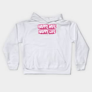 HAPPY WIFE HAPPY LIFE Kids Hoodie